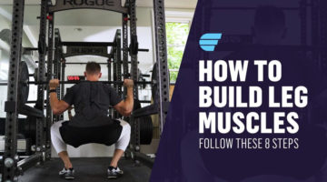 Feature | How To Build Leg Muscles | Hint: Follow These 11 Steps