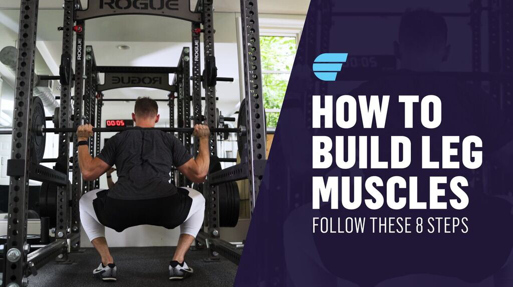 Feature | How To Build Leg Muscles | Hint: Follow These 11 Steps