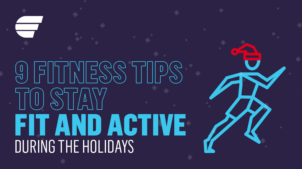 Feature | Fitness Tips To Stay Fit And Active During The Holidays | Fitness
